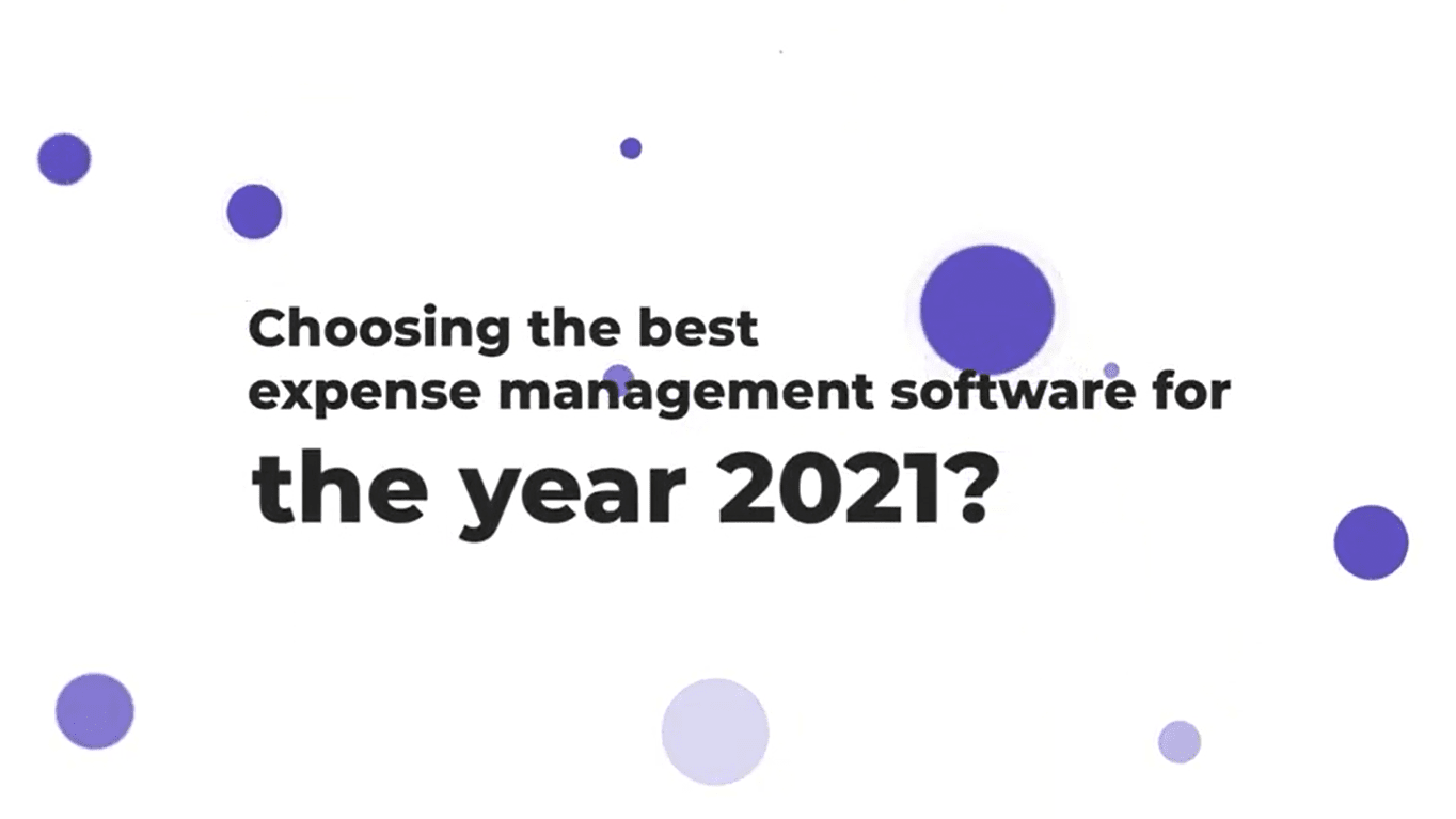 Choosing Best Expense Management Software For The Year 2021 